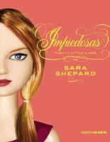 Sara Shepard - Pretty Little Liars 07 - Impiedosas.pdf